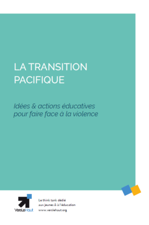 La transition pacifique : 40 propositions de Vers le Haut pour faire face à la violence